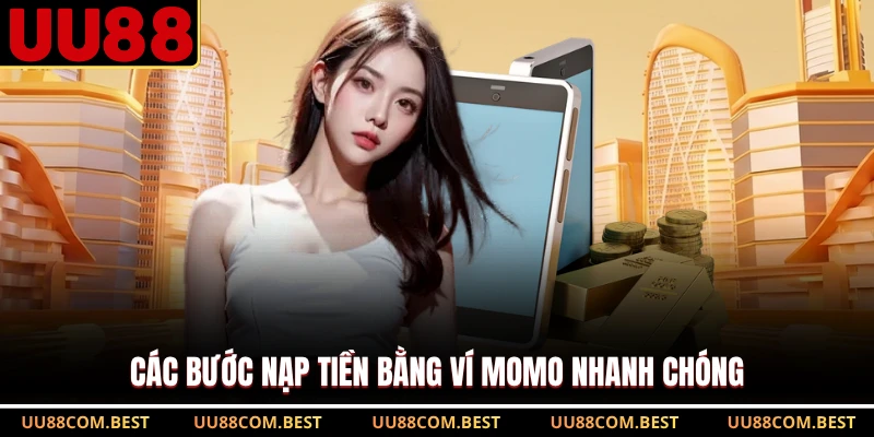 Các bước nạp tiền bằng ví Momo nhanh chóng