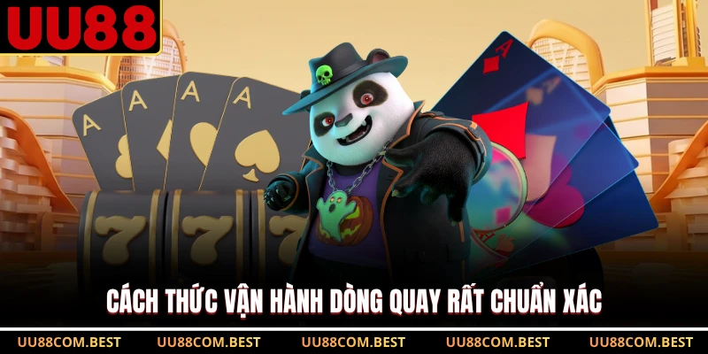 Cách thức vận hành dòng quay rất chuẩn xác