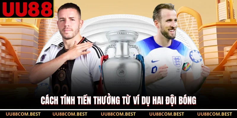 Cách tính tiền thưởng từ ví dụ hai đội bóng