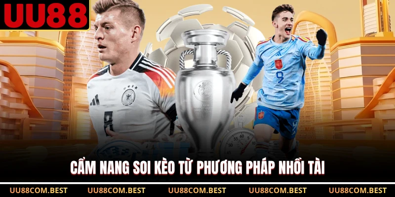 Cẩm nang soi kèo từ phương pháp nhồi Tài