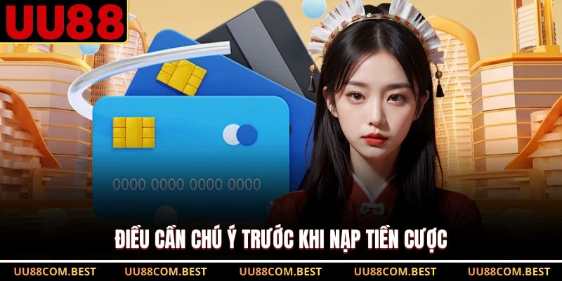 Điều cần chú ý trước khi nạp tiền cược