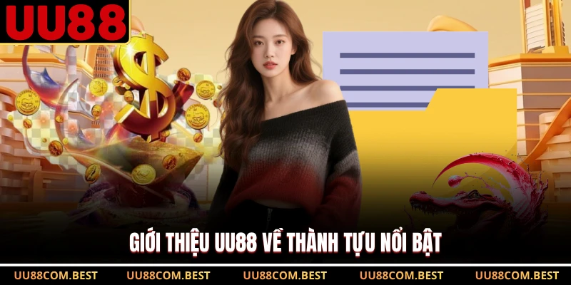 Giới thiệu UU88 về thành tựu nổi bật