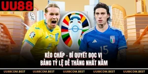 Kèo Chấp - Bí Quyết Đọc Vị Bảng Tỷ Lệ Dễ Thắng Nhất Năm