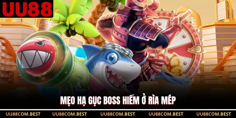 Mẹo hạ gục boss hiếm ở rìa mép