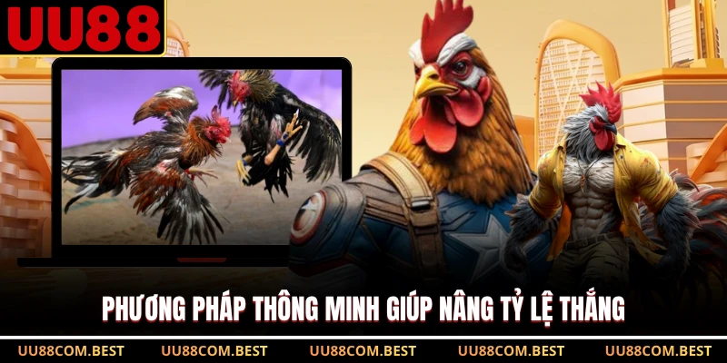 Phương pháp thông minh giúp nâng tỷ lệ thắng