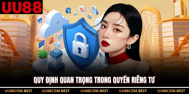 Quy định quan trọng trong quyền riêng tư