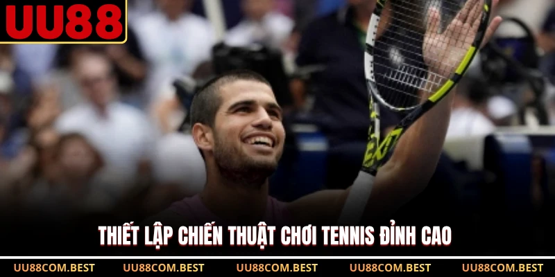 Thiết lập chiến thuật chơi tennis đỉnh cao 