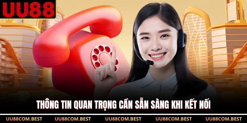 Thông tin quan trọng cần sẵn sàng khi kết nối