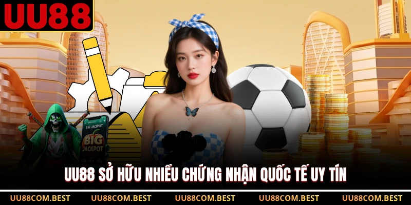 UU88 sở hữu nhiều chứng nhận quốc tế uy tín