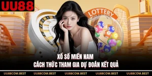 Xổ Số Miền Nam - Cách Thức Tham Gia Dự Đoán Kết Quả