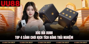 Xóc Đĩa UU88 – Top 4 Sảnh Chơi Kịch Tích Đáng Trải Nghiệm
